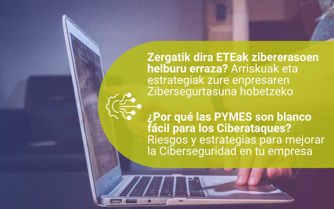 ¿Por qué las PYMES son blanco fácil para los Ciberataques? Riesgos y estrategias para mejorar la Ciberseguridad en tu empresa